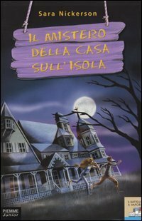 Il Mistero della Casa Sull'isola by Sara Nickerson