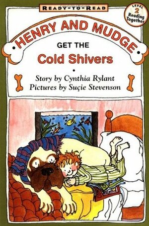 Henry and Mudge Get the Cold Shivers by Cynthia Rylant, Suçie Stevenson