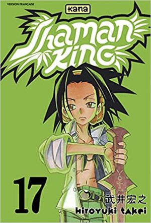 Shaman King, tome 17 by Hiroyuki Takei