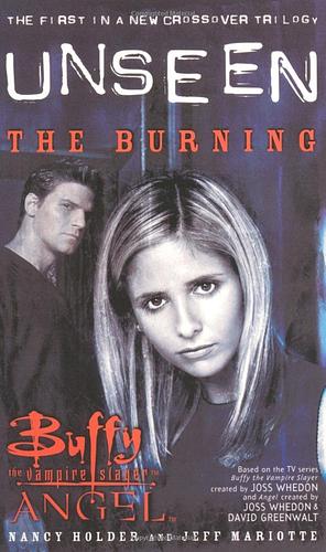 The Burning by Jeffrey J. Mariotte, Jeffrey J. Mariotte, Joss Whedon, Nancy Holder