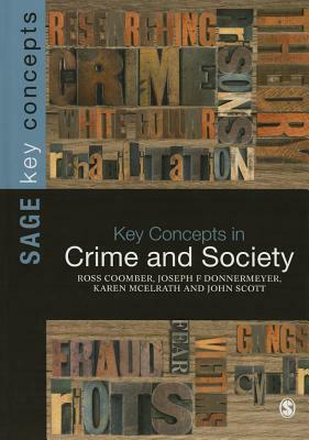 Key Concepts in Crime and Society by Ross Coomber, Karen McElrath, Joseph F. Donnermeyer