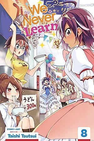 We Never Learn, Vol. 8: As the Festival Unfolds Mysteriously, X Dance in Full Splendor by Taishi Tsutsui, Taishi Tsutsui
