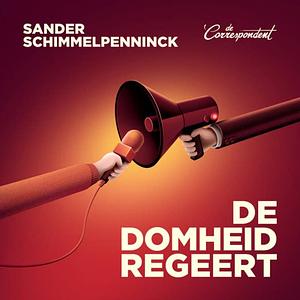 De domheid regeert by Sander Schimmelpenninck