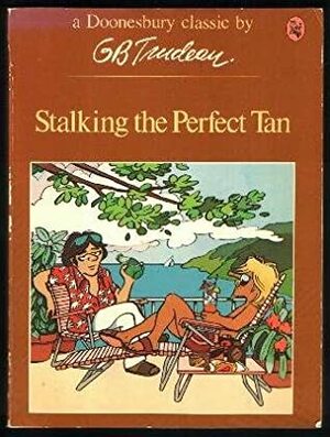 Stalking the Perfect Tan by G.B. Trudeau