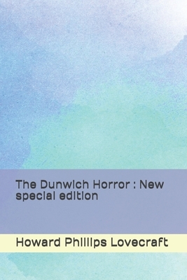 The Dunwich Horror: New special edition by H.P. Lovecraft