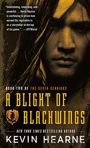 A Blight of Blackwings by Kevin Hearne