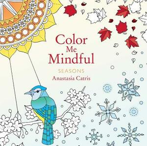 Color Me Mindful: Seasons by Anastasia Catris