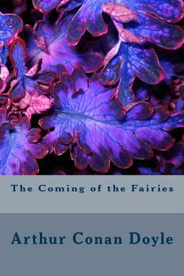 The Coming of the Fairies by Arthur Conan Doyle