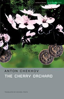 The Cherry Orchard: A Comedy in Four Acts by Anton Chekhov