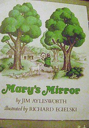 Mary's Mirror by Jim Aylesworth
