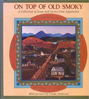 On Top of Old Smoky: A Collection of Songs and Stories from Appalachia With Cassette by Ronald Kidd