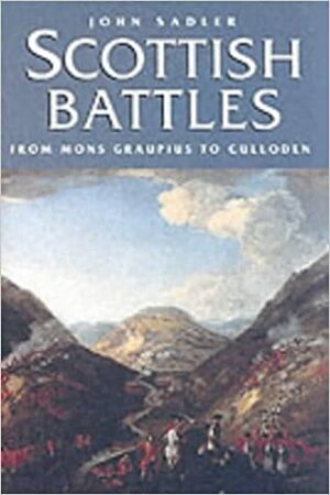 Scottish Battles: From Mons Graupius by John Sadler