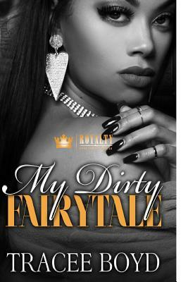 My Dirty Fairytale by Tracee Boyd