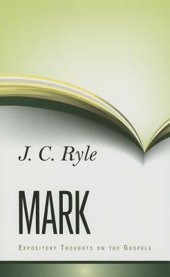 Expository Thoughts on Mark by J.C. Ryle