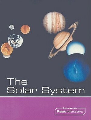 Steck-Vaughn Onramp Approach Fact Matters: Student Edition Grades 4 - 6 Solar System, the by 