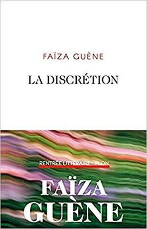 La discretion by Faïza Guène