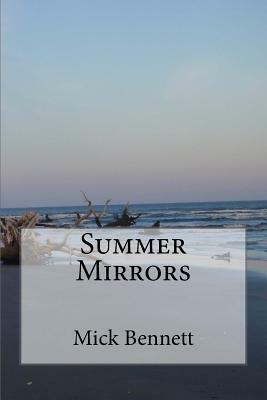 Summer Mirrors by Mick Bennett