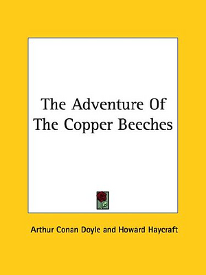 The Adventure of the Copper Beeches by Arthur Conan Doyle