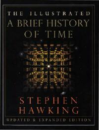 The Illustrated a Brief History of Time: Updated and Expanded Edition by Stephen Hawking