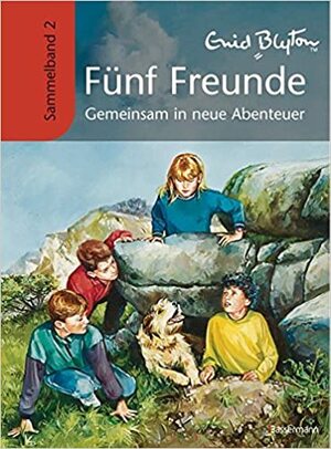 Fünf Freunde - Sammelband 2: Gemeinsam in neue Abenteuer by Enid Blyton