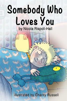 Somebody Who Loves You by Nicola Rispoli-Hall