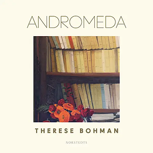 Andromeda by Therese Bohman