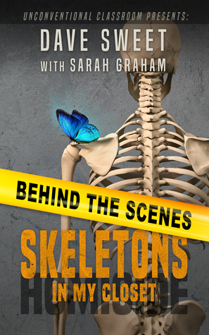 Behind the Scenes: Skeletons in my Closet by Sarah Graham, Dave Sweet