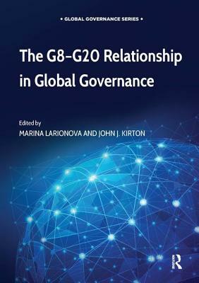 The G8-G20 Relationship in Global Governance by 