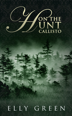 On the Hunt: Callisto by Elly Green