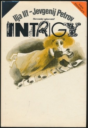 Intrigy by Dana Zacharová, Svetozár Mydlo, Yevgeny Petrov, Ivan Slimak, Ilya Ilf