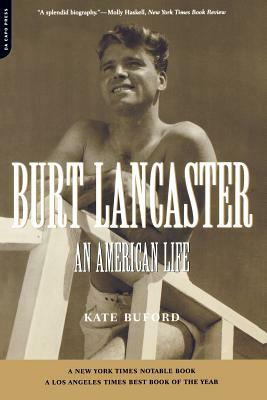 Burt Lancaster: An American Life by Kate Buford