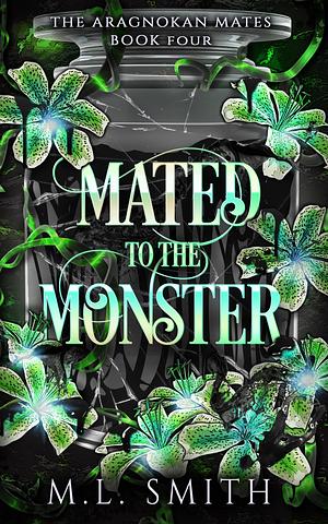 Mated to the Monster by M.L. Smith