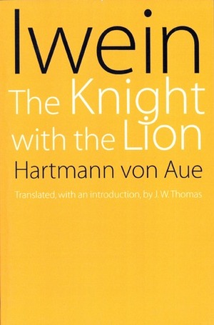 Iwein: The Knight with the Lion by Hartmann von Aue