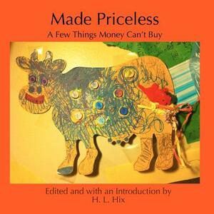 Made Priceless by H. L. Hix