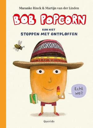 Bob Popcorn kan niet stoppen met ontploffen by Maranke Rinck