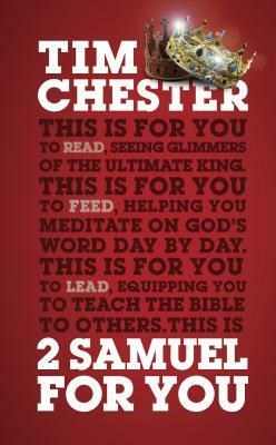 2 Samuel for You: The Triumphs and Tragedies of God's King by Tim Chester