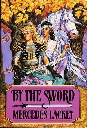 By the Sword by Mercedes Lackey