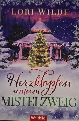 Herzklopfen unterm Mistelzweig by Lori Wilde