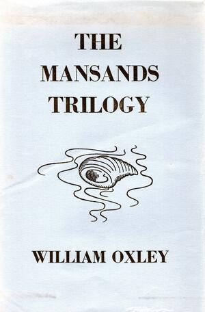 The Mansands Trilogy by William Oxley