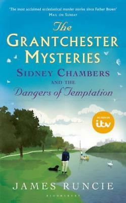 Sidney Chambers and The Dangers of Temptation: Grantchester Mysteries 5 by James Runcie