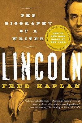 Lincoln: The Biography of a Writer by Fred Kaplan