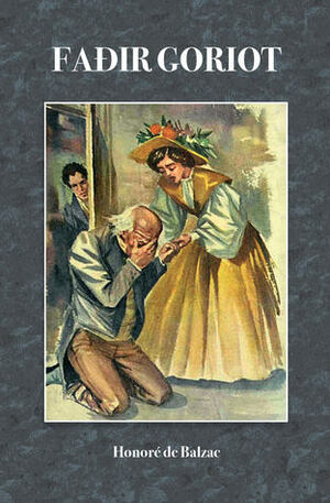 Faðir Goriot by Sigurjón Björnsson, Honoré de Balzac
