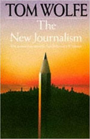 The New Journalism by Tom Wolfe