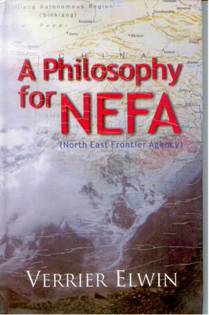 A Philosophy for NEFA by Verrier Elwin