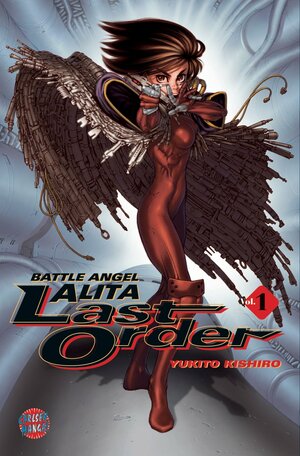 Battle Angel Alita - Last Order, Bd. 01 by Yukito Kishiro