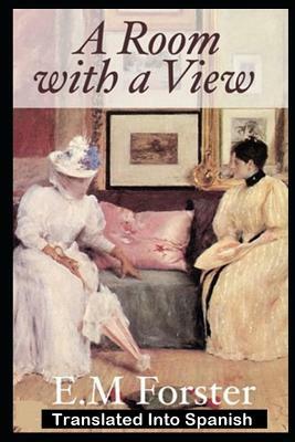 A Room with a View: Traducido Al Español by E.M. Forster