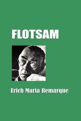 Flotsam by Erich Maria Remarque