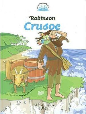 Robinson Crusoe: Mis Primeros Clasicos by Daniel Defoe