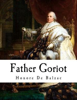 Le Pere Goriot by Honoré de Balzac