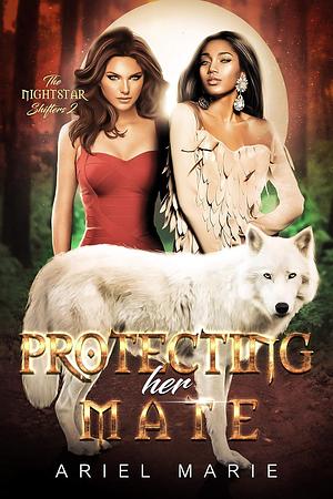 Protecting Her Mate by Ariel Marie